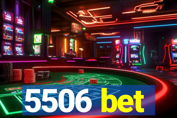 5506 bet